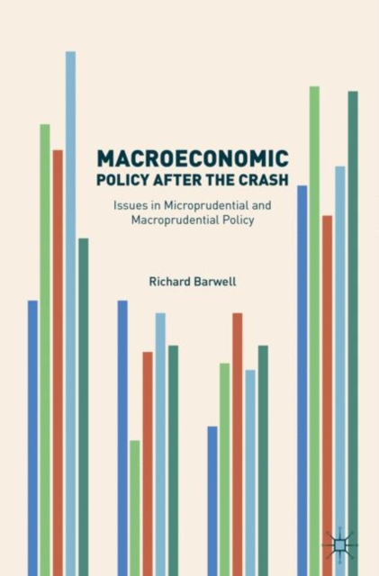 Macroeconomic Policy After the Crash : Issues in Microprudential and Macroprudential Policy, Hardback Book
