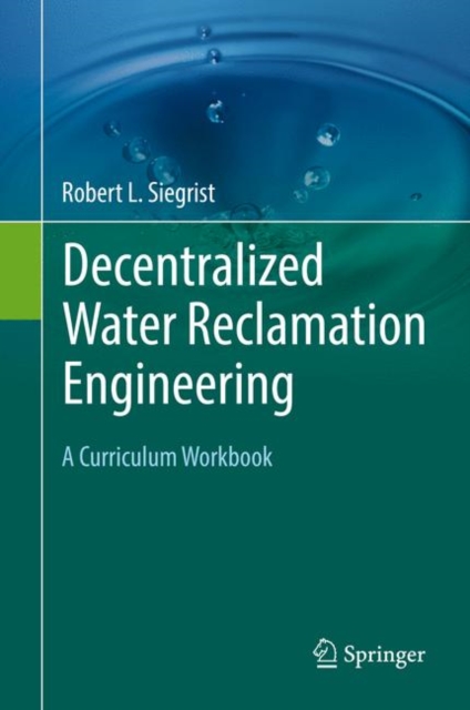 Decentralized Water Reclamation Engineering : A Curriculum Workbook, EPUB eBook