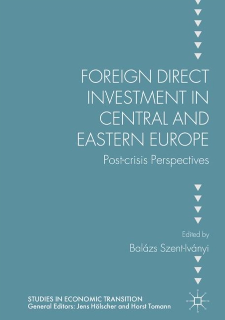 Foreign Direct Investment in Central and Eastern Europe : Post-crisis Perspectives, EPUB eBook