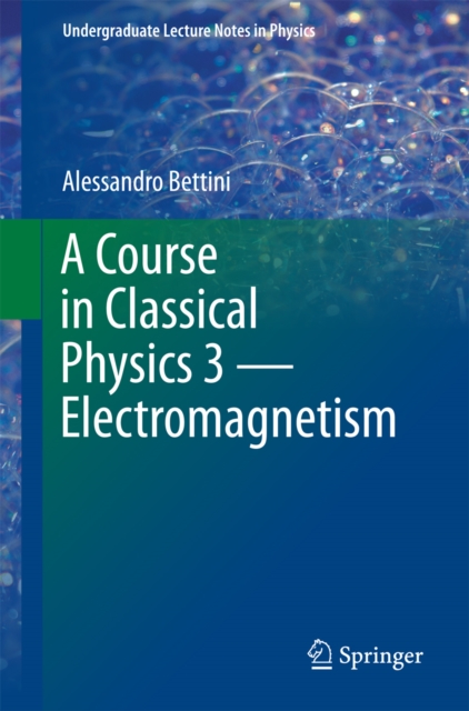 A Course in Classical Physics 3 - Electromagnetism, PDF eBook