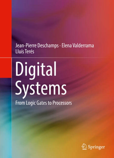 Digital Systems : From Logic Gates to Processors, EPUB eBook
