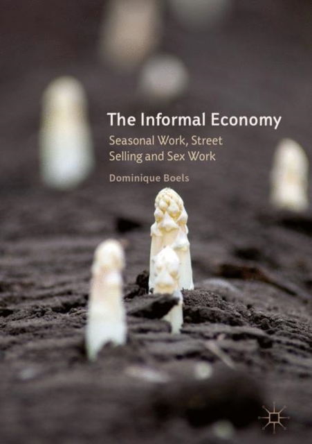 The Informal Economy : Seasonal Work, Street Selling and Sex Work, PDF eBook