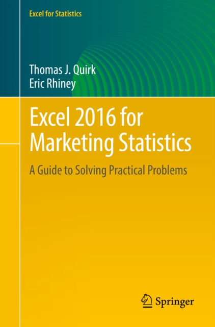 Excel 2016 for Marketing Statistics : A Guide to Solving Practical Problems, PDF eBook