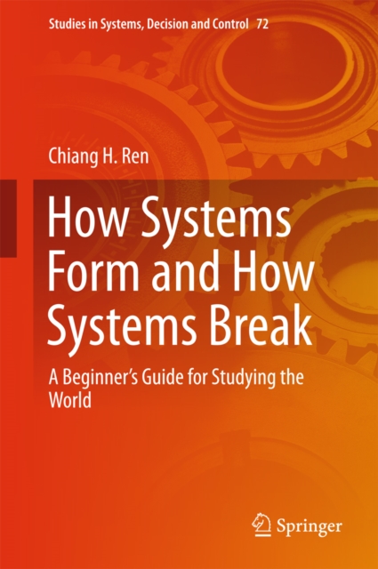 How Systems Form and How Systems Break : A Beginner's Guide for Studying the World, EPUB eBook