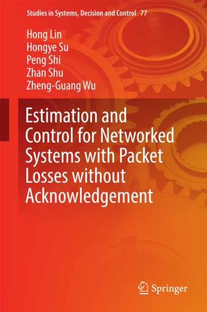 Estimation and Control for Networked Systems with Packet Losses without Acknowledgement, EPUB eBook
