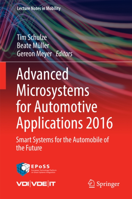 Advanced Microsystems for Automotive Applications 2016 : Smart Systems for the Automobile of the Future, PDF eBook