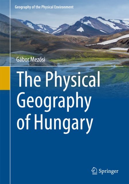 The Physical Geography of Hungary, EPUB eBook