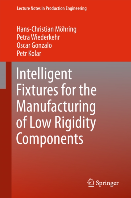 Intelligent Fixtures for the Manufacturing of Low Rigidity Components, EPUB eBook