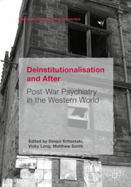 Deinstitutionalisation and After : Post-War Psychiatry in the Western World, PDF eBook