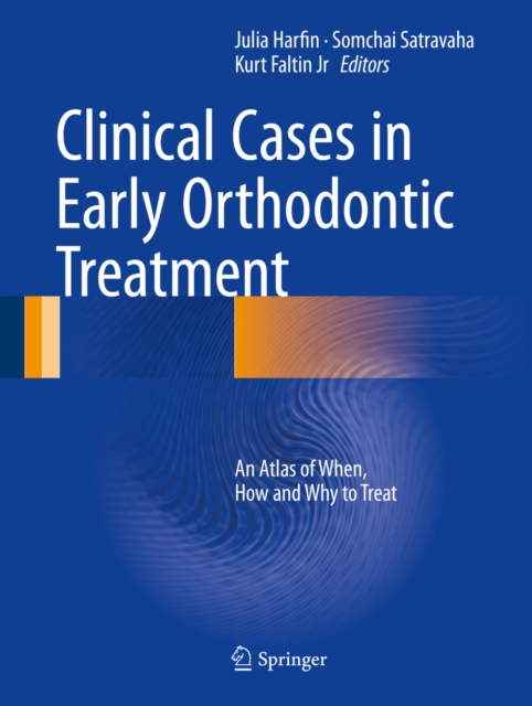 Clinical Cases in Early Orthodontic Treatment : An Atlas of When, How and Why to Treat, EPUB eBook