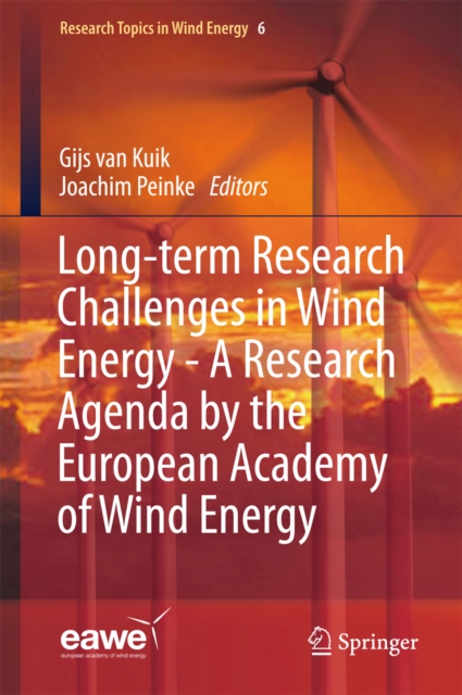 Long-term Research Challenges in Wind Energy - A Research Agenda by the European Academy of Wind Energy, PDF eBook