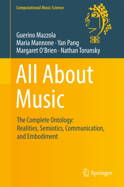 All About Music : The Complete Ontology: Realities, Semiotics, Communication, and Embodiment, PDF eBook