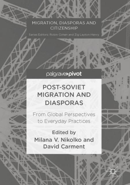 Post-Soviet Migration and Diasporas : From Global Perspectives to Everyday Practices, EPUB eBook