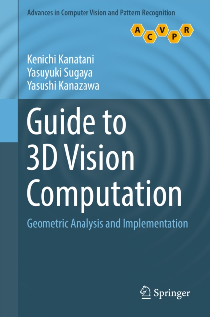 Guide to 3D Vision Computation : Geometric Analysis and Implementation, PDF eBook