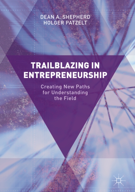 Trailblazing in Entrepreneurship : Creating New Paths for Understanding the Field, EPUB eBook