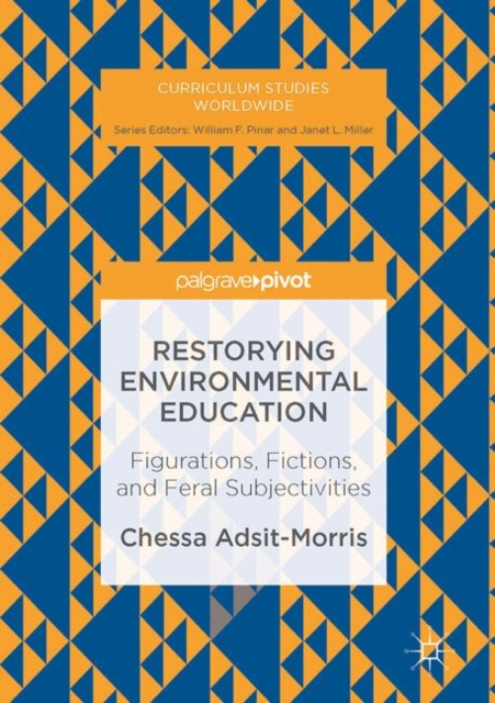 Restorying Environmental Education : Figurations, Fictions, and Feral Subjectivities, EPUB eBook
