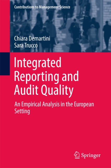 Integrated Reporting and Audit Quality : An Empirical Analysis in the European Setting, EPUB eBook