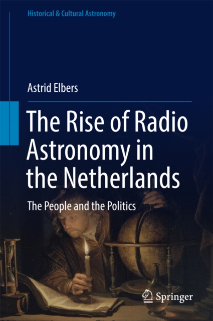 The Rise of Radio Astronomy in the Netherlands : The People and the Politics, EPUB eBook