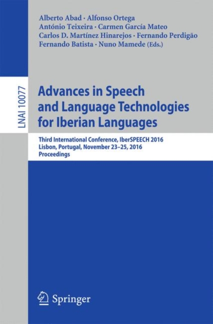 Advances in Speech and Language Technologies for Iberian Languages : Third International Conference, IberSPEECH 2016, Lisbon, Portugal, November 23-25, 2016, Proceedings, EPUB eBook