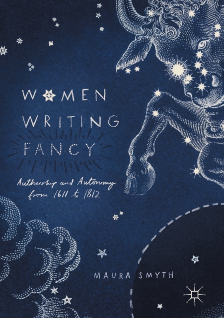 Women Writing Fancy : Authorship and Autonomy from 1611 to 1812, EPUB eBook