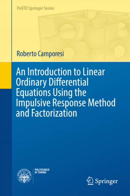 An Introduction to Linear Ordinary Differential Equations Using the Impulsive Response Method and Factorization, PDF eBook