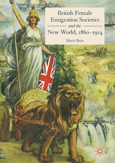 British Female Emigration Societies and the New World, 1860-1914, EPUB eBook