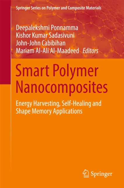 Smart Polymer Nanocomposites : Energy Harvesting, Self-Healing and Shape Memory Applications, EPUB eBook