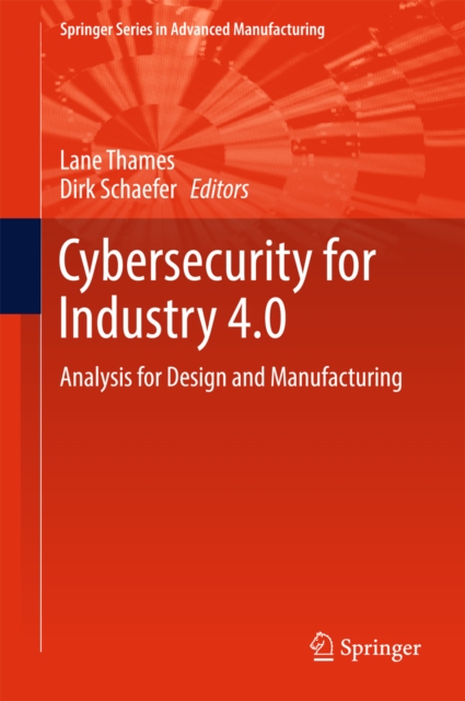 Cybersecurity for Industry 4.0 : Analysis for Design and Manufacturing, EPUB eBook