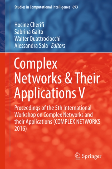 Complex Networks & Their Applications V : Proceedings of  the 5th International Workshop on Complex Networks and their Applications (COMPLEX NETWORKS 2016), PDF eBook