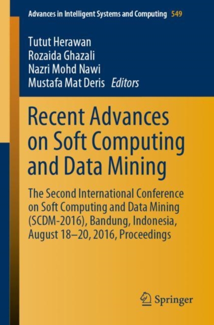 Recent Advances on Soft Computing and Data Mining : The Second International Conference on Soft Computing and Data Mining (SCDM-2016), Bandung, Indonesia, August 18-20, 2016 Proceedings, EPUB eBook