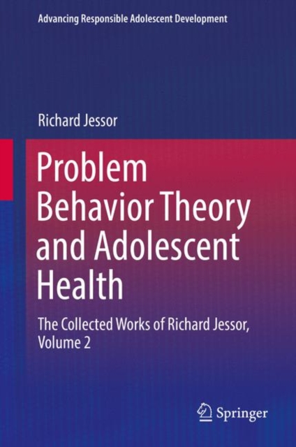Problem Behavior Theory and Adolescent Health : The Collected Works of Richard Jessor, Volume 2, EPUB eBook
