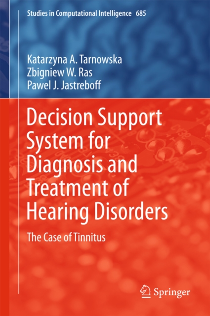 Decision Support System for Diagnosis and Treatment of Hearing Disorders : The Case of Tinnitus, EPUB eBook