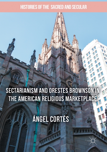 Sectarianism and Orestes Brownson in the American Religious Marketplace, EPUB eBook
