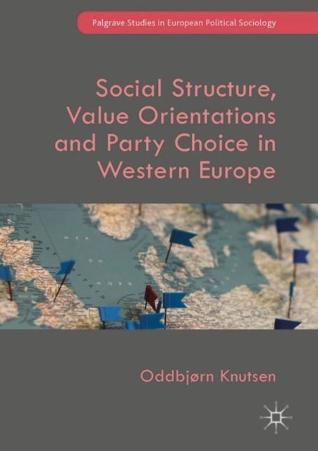 Social Structure, Value Orientations and Party Choice in Western Europe, EPUB eBook