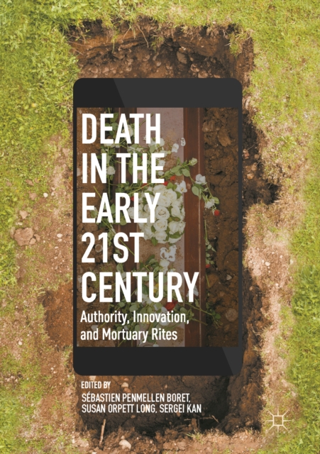 Death in the Early Twenty-first Century : Authority, Innovation, and Mortuary Rites, EPUB eBook