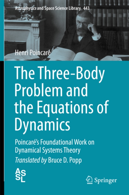 The Three-Body Problem and the Equations of Dynamics : Poincare's Foundational Work on Dynamical Systems Theory, EPUB eBook