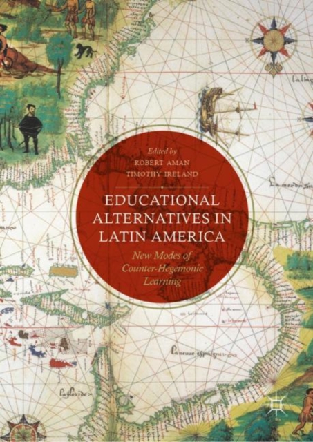 Educational Alternatives in Latin America : New Modes of Counter-Hegemonic Learning, EPUB eBook