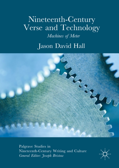 Nineteenth-Century Verse and Technology : Machines of Meter, EPUB eBook