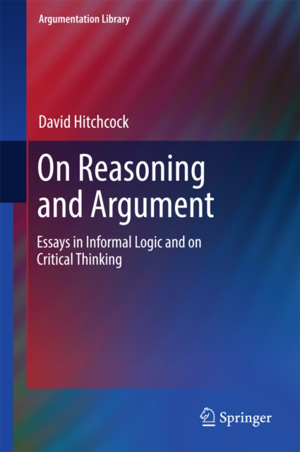 On Reasoning and Argument : Essays in Informal Logic and on Critical Thinking, EPUB eBook