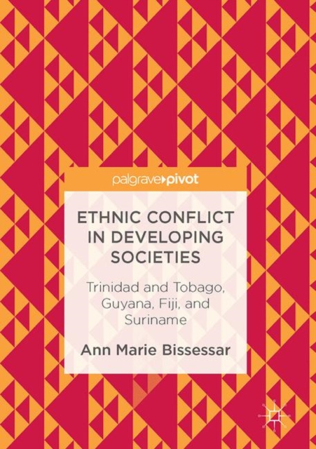 Ethnic Conflict in Developing Societies : Trinidad and Tobago, Guyana, Fiji, and Suriname, EPUB eBook