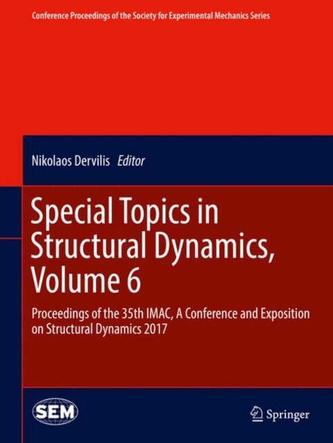 Special Topics in Structural Dynamics, Volume 6 : Proceedings of the 35th IMAC, A Conference and Exposition on Structural Dynamics 2017, EPUB eBook