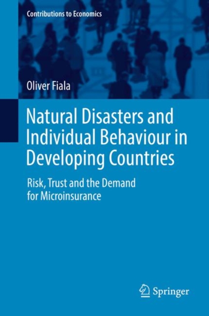 Natural Disasters and Individual Behaviour in Developing Countries : Risk, Trust and the Demand for Microinsurance, EPUB eBook