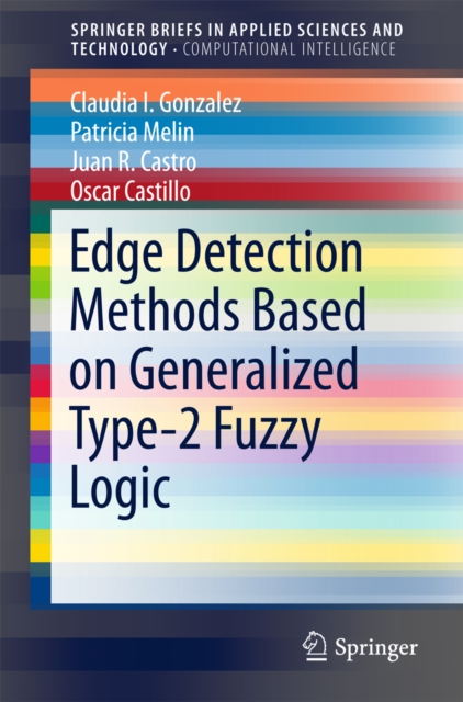 Edge Detection Methods Based on Generalized Type-2 Fuzzy Logic, EPUB eBook