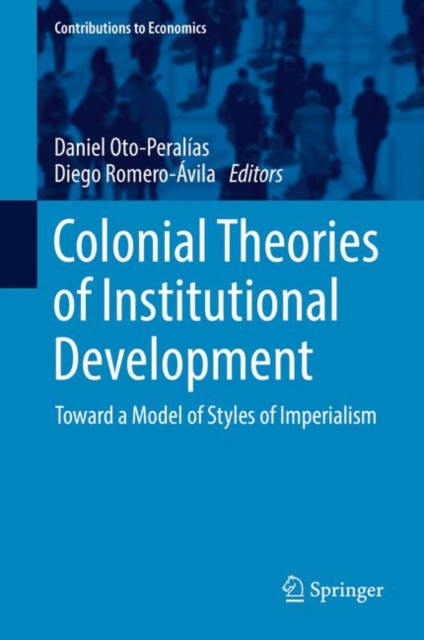 Colonial Theories of Institutional Development : Toward a Model of Styles of Imperialism, EPUB eBook