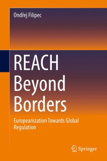 REACH Beyond Borders : Europeanization Towards Global Regulation, EPUB eBook