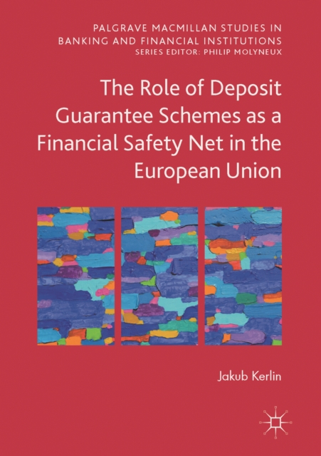 The Role of Deposit Guarantee Schemes as a Financial Safety Net in the European Union, EPUB eBook
