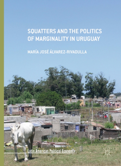 Squatters and the Politics of Marginality in Uruguay, EPUB eBook