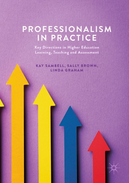 Professionalism in Practice : Key Directions in Higher Education Learning, Teaching and Assessment, EPUB eBook