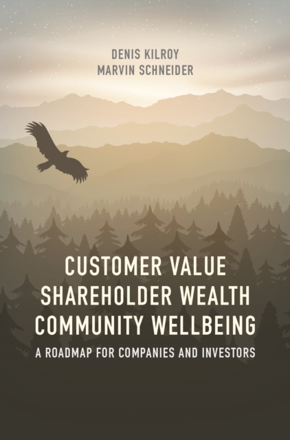 Customer Value, Shareholder Wealth, Community Wellbeing : A Roadmap for Companies and Investors, EPUB eBook