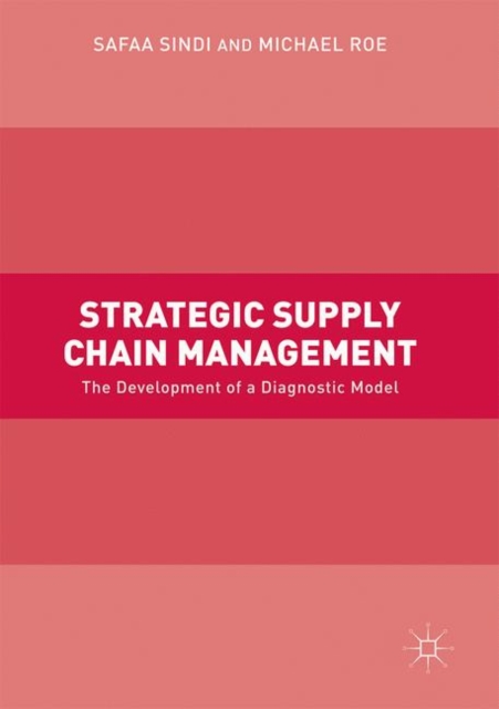 Strategic Supply Chain Management : The Development of a Diagnostic Model, EPUB eBook
